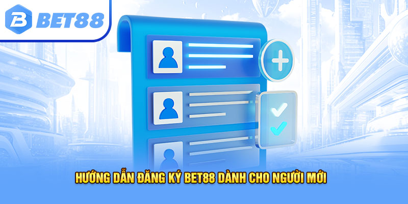 Hướng dẫn đăng ký bet88