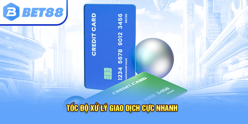 Tốc độ xử lý giao dịch cực nhanh